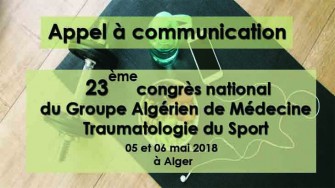 Appel &agrave; communication : 23&egrave;me congr&egrave;s national du Groupe Alg&eacute;rien de M&eacute;decine Traumatologie du Sport (GAMETS)  les 5 et 6 Mai 2018 &agrave; Alger