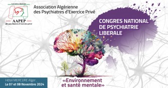 Congr&egrave;s Nationale de l&rsquo;Association Alg&eacute;rienne des Psychiatres d&rsquo;Exercices Priv&eacute;. (AAPEP) 