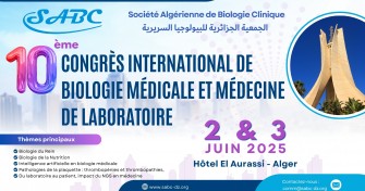 Appel &agrave; communication : 10&egrave;me Congr&egrave;s de la Soci&eacute;t&eacute; Alg&eacute;rienne de Biologie Clinique (SABC)