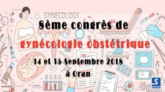 8&egrave;me congr&egrave;s de gyn&eacute;cologie obst&eacute;trique - 14 et 15 Septembre 2018 &agrave; ORAN