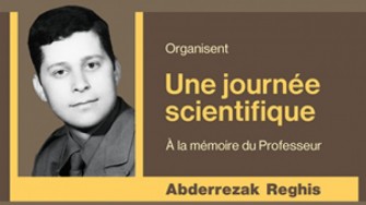Journ&eacute;e scientifique &agrave; la m&eacute;moire du Professeur Abderrezak REGHIS