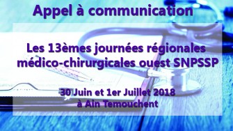 Appel &agrave; communication : Les 13&egrave;mes journ&eacute;es r&eacute;gionales m&eacute;dico-chirurgicales ouest SNPSSP les 30 Juin et 1er Juillet 2018 &agrave; Ain Temouchent