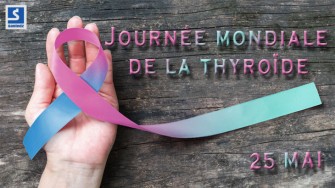 25 Mai : Journ&eacute;e mondiale de la thyro&iuml;de 