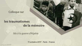 Colloque sur les traumatismes de la m&eacute;moire li&eacute;s &agrave; la guerre dAlg&eacute;rie