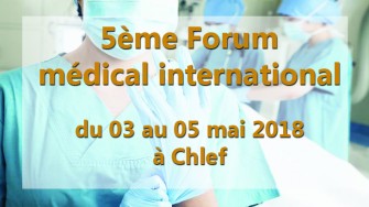 5&egrave;me Forum m&eacute;dical international - 03 au 05 mai 2018 &agrave; Chlef