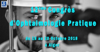 12&egrave;me Congr&egrave;s dOphtalmologie Pratique - 18 au 20 Octobre 2018 &agrave; Alger