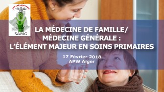 Focus scientifique de m&eacute;decine g&eacute;n&eacute;rale organis&eacute; par la SAMG - 17 F&eacute;vrier 2018 &agrave; Alger